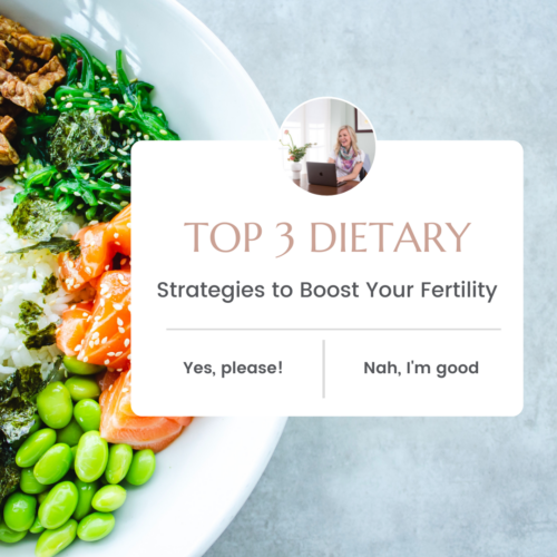 3 Dietary Strategies to Boost Your Fertility